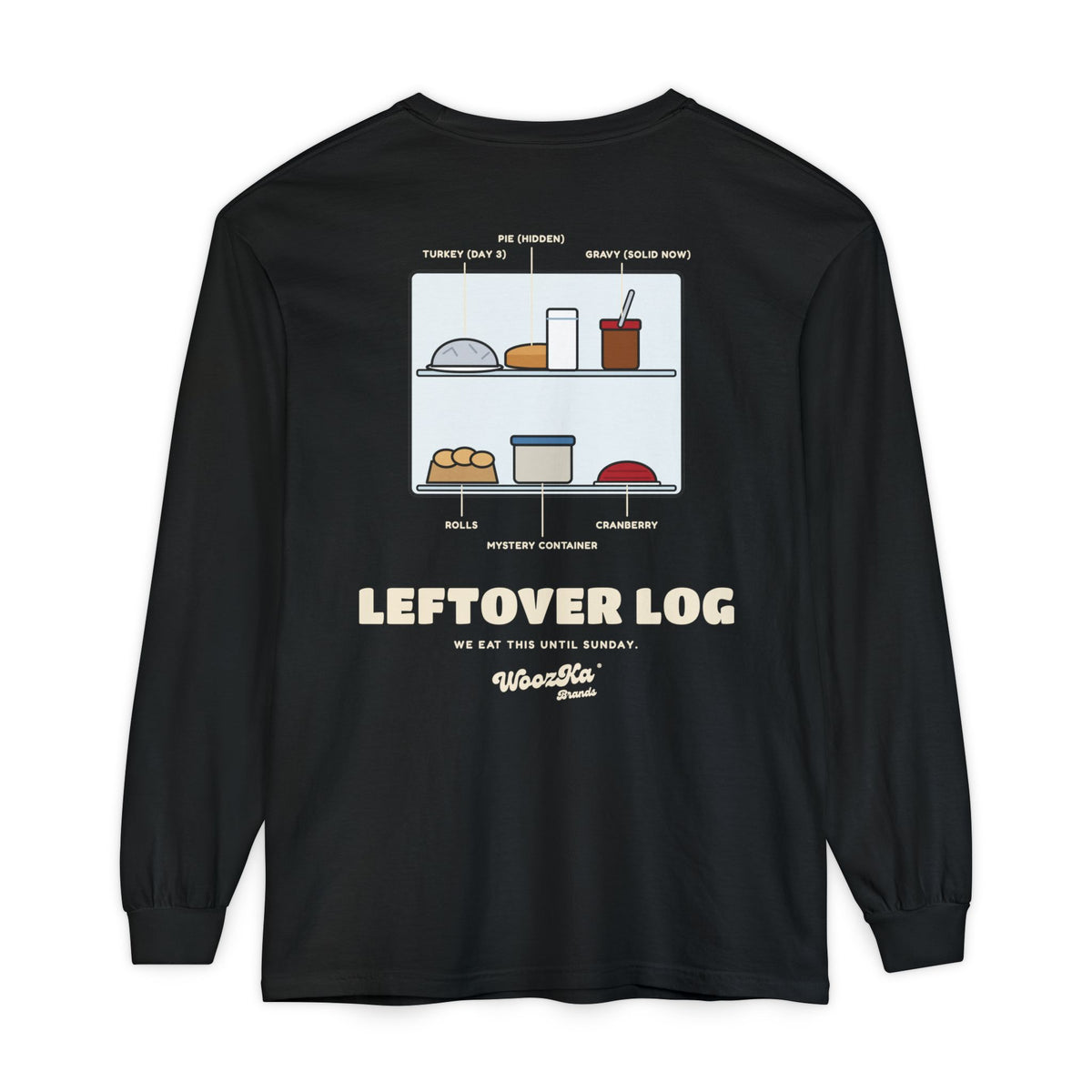WoozKa Brands Funny Thanksgiving Leftovers Long Sleeve Tee, Back Print