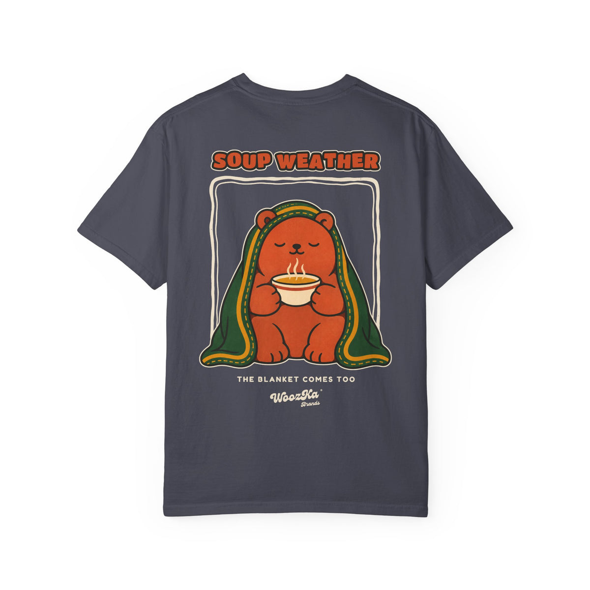 WoozKa Brands Soup Weather Bear Garment-Dyed T-Shirt, Two-Sided Graphic