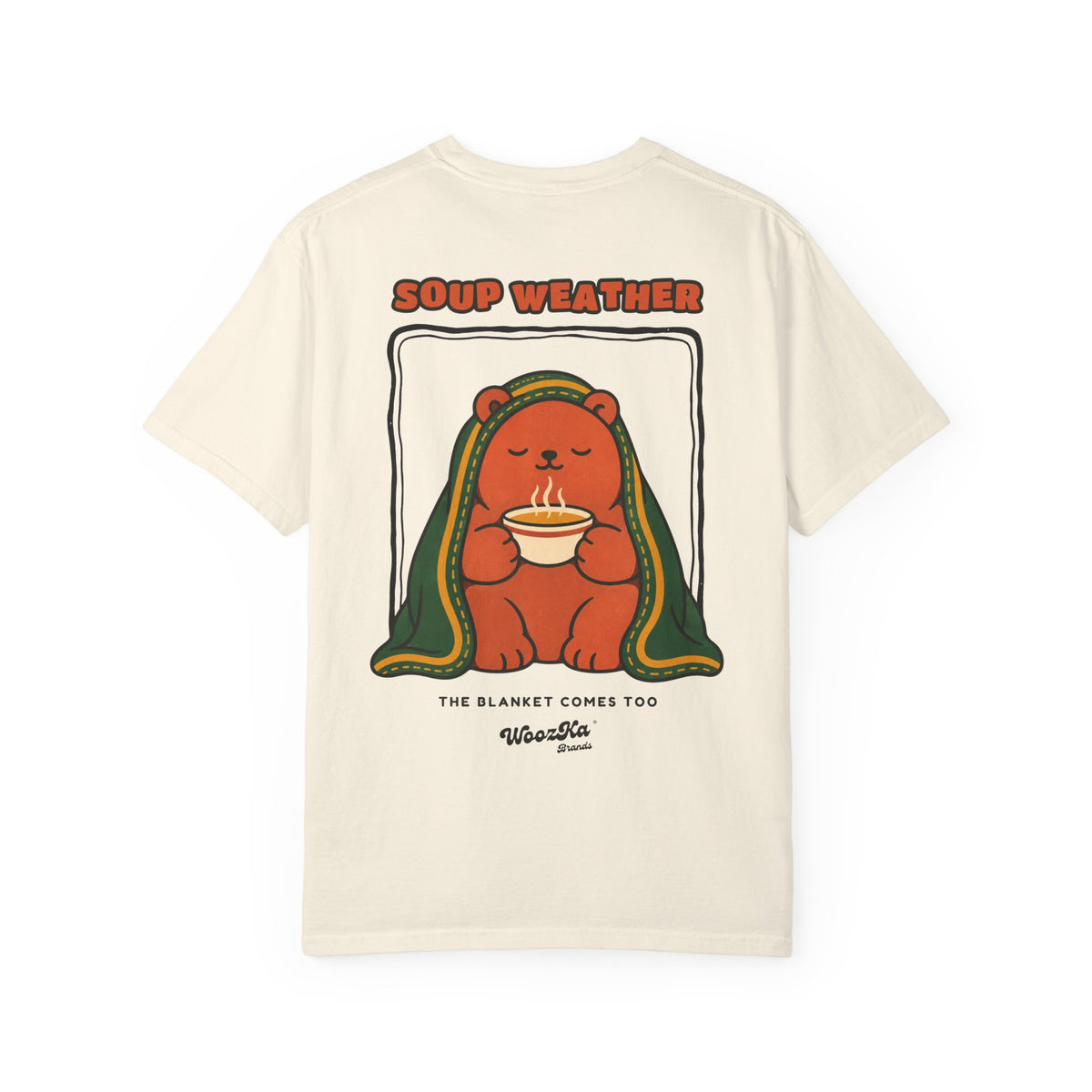 WoozKa Brands Soup Weather Bear Garment-Dyed T-Shirt, Two-Sided Graphic