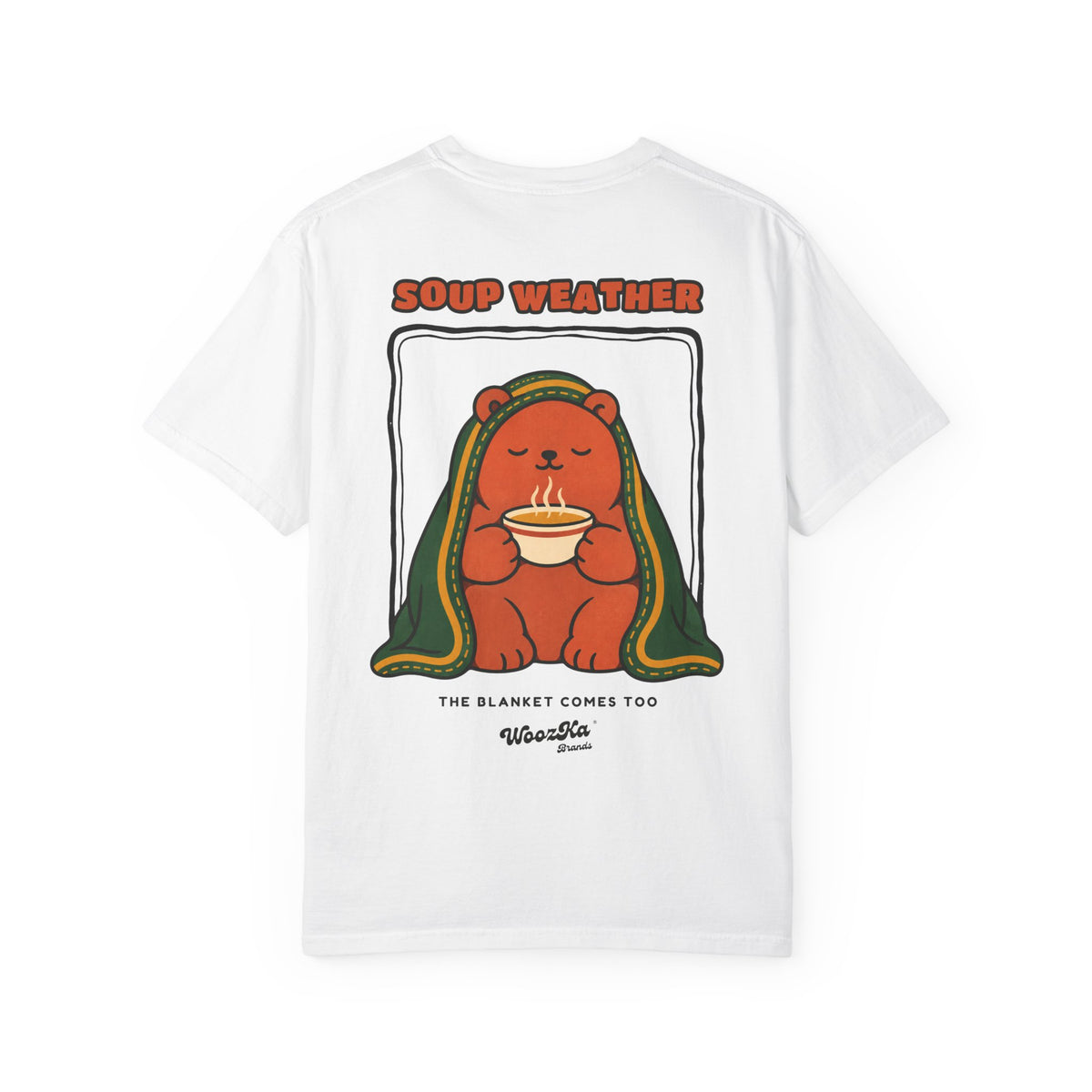 WoozKa Brands Soup Weather Bear Garment-Dyed T-Shirt, Two-Sided Graphic