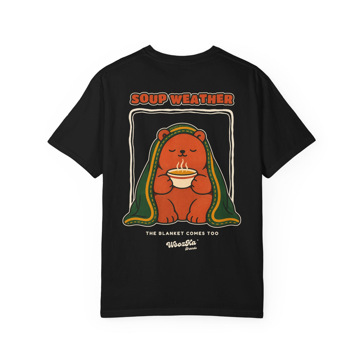 WoozKa Brands Soup Weather Bear Garment-Dyed T-Shirt, Two-Sided Graphic